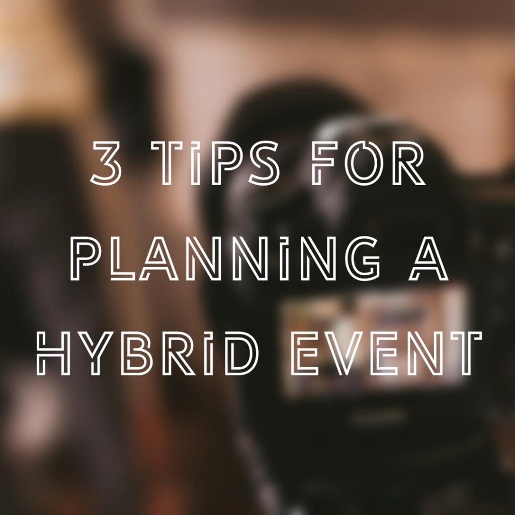 3 tips for planning a hybrid event