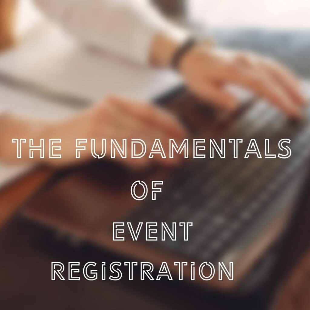 The fundamentals of event registration